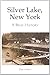 Silver Lake, New York: A Br...