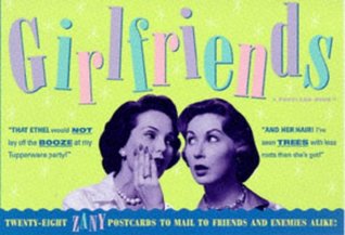 Girlfriends: Twenty-Eight Zany Postcards to Mail to Friends and Enemies Alike (Paperback)