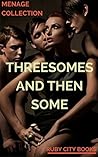 Threesomes And Then Some (13 Stories)