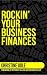 Rockin' Your Business Finances: A Step-by-Step Workbook to Making More by Making Less