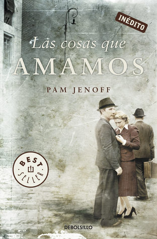 Portada de Las cosas que amamos, de Pam Jenoff