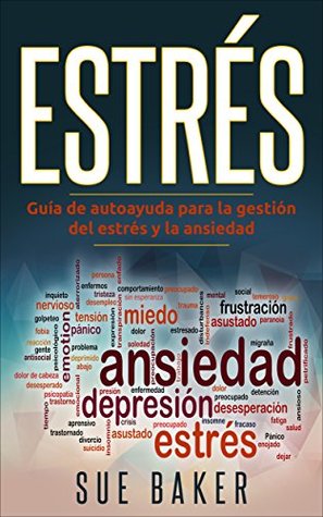 Estrés: Guia de auto ayuda para controlar el estrés y ansiedad (Kindle Edition)