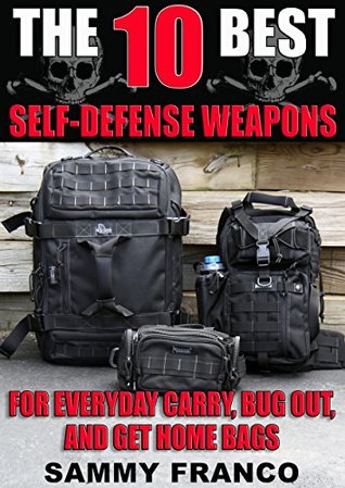 Survival Weapons: A User's Guide to the Best Self-Defense Weapons for Surviving Any Dangerous Situation (Kindle Edition)