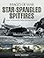 Star-Spangled Spitfires (Images of War)