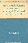 How much defense spending is enough? by Jack Kemp