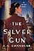 The Silver Gun by L.A. Chandlar The Silver Gun by L.A. Chandlar