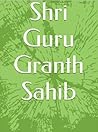 Shri Guru Granth ...