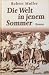 Die Welt in jenem Sommer