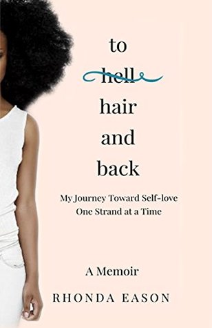 To Hair and Back: My Journey Toward Self-Love One Strand at a Time (Kindle Edition)