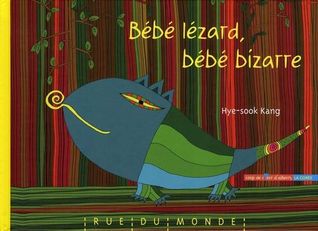 Bébé lézard, bébé bizarre (Hardcover)