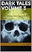 Dark Tales Volume 3: Scary,...