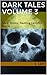 Dark Tales Volume 3: Scary,...