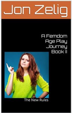 A Femdom Age Play Journey, Book II: The New Rules