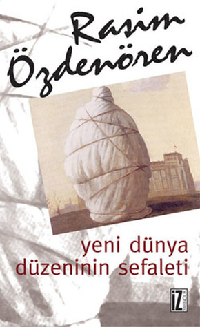 Yeni Dünya Düzeninin Sefaleti (Paperback)
