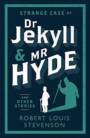 Strange Case of Dr Jekyll and Mr Hyde and Other Stories: Annotated Edition (Alma Classics Evergreens)