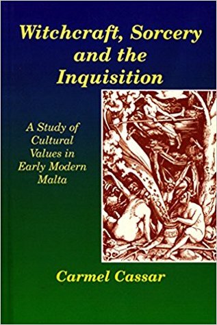 Witchcraft, Sorcery and the Inquisition: A Study of Cultural Values in Early Modern Malta (Paperback)