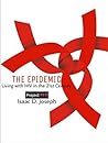 The Epidemic: Living with HIV in the 21st Century