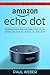 Amazon Echo Dot: Advanced A...