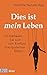 Dies ist mein Leben: So bef...