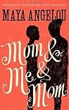 Mom & Me & Mom