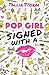 Pop Girl: Signed with a Kis...