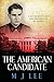 The American Candidate (Jay...