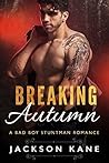 Breaking Autumn (Stuntman Romance #1 by Jackson Kane