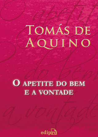O Apetite do Bem e da Vontade