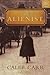 The Alienist by Caleb Carr
