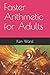 Faster Arithmetic for Adults