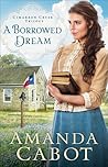 A Borrowed Dream by Amanda Cabot