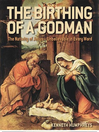 The Birthing of a Godman: The Nativity of Jesus - Unbelievable in Every Word