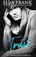 Trust Temptation 3 By Ella Frank