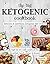The Big Ketogenic Cookbook:...
