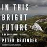 In This Bright Future by Peter Grainger