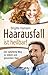 Haarausfall ist heilbar!: D...