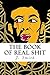 The Book of Real Shit: A Co...