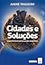 Cidades e Soluções: Como co...