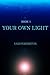 Your Own Light: Book 1 - Em...