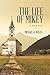 The Life of Mikey by Michael K. Willis