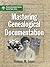 Mastering Genealogical Documentation (NGS Special Topics Series Book 122) by Thomas W. Jones