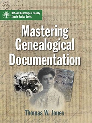 Mastering Genealogical Documentation (NGS Special Topics Series Book 122)