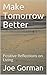 Make Tomorrow Better: Positive Reflections on Living