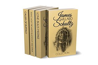 James Willard Schultz Collection: Bird Woman (Sacajawea) the Guide of Lewis and Clark, Lone Bull's Mistake, Rising Wolf the White Blackfoot and Apauk, Caller of Buffalo