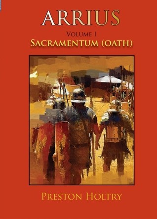 Arrius - Sacramentum (oath)  (Vol one of the Arrius Trilogy)