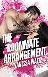 The Roommate Arrangement by Vanessa Waltz