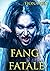 Fang Fatale