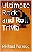 Ultimate Rock and Roll Trivia