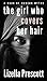 The Girl Who Covers Her Hai...