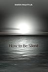How to Be Silent